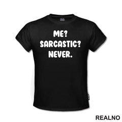 Me? Sarcastic? Never. - Humor