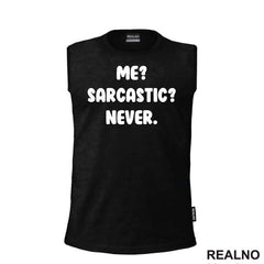 Me? Sarcastic? Never. - Humor
