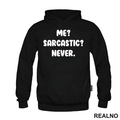 Me? Sarcastic? Never. - Humor
