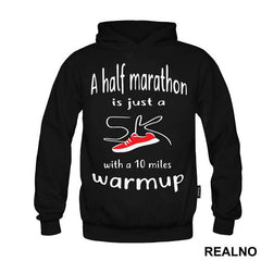 A Half Marathon Is Just A 5K With A 10 Miles Warmup - Trčanje - Running