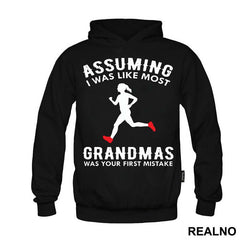 Assuming I Was Like Most Grandmas Was Your First Mistake - Trčanje - Running