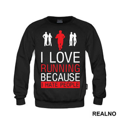 I Love Running Because I Hate People - Trčanje - Running