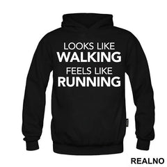 Looks Like Walking, Feels Like Running - Trčanje - Running