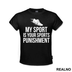 My Sport Is Your Sports Punishment - Trčanje - Running