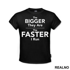 The Bigger They Are, The Faster I Run - Trčanje - Running