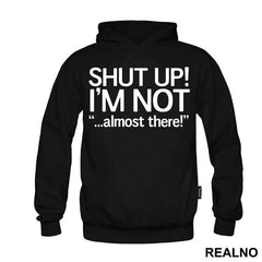 Shut Up! I'm Not Almost There - Trčanje - Running