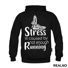 Stress Is Caused By Not Enough Running - Trčanje - Running