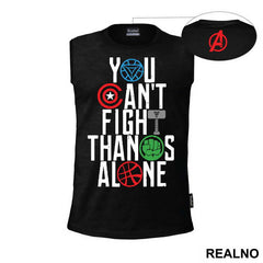 You Can't Fight Thanos Alone - Avengers