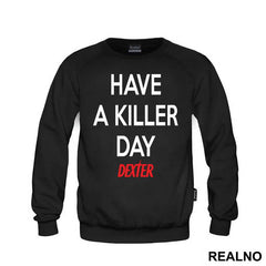 Have a Killer Day - Dexter - Majica