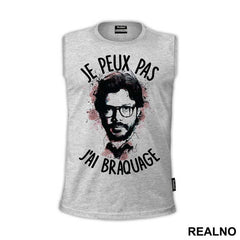 Je Peux Pas J'ai Braquage - La Casa de Papel - Money Heist - Majica
