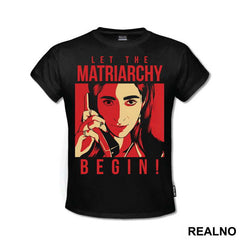 Let The Matriarchy Begin - La Casa de Papel - Money Heist - Majica