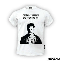 The Things You Own End Up Owning You - Tyler - Fight Club