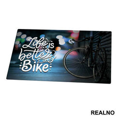Life Is Better - Bickilovi - Bike - Podmetač za sto