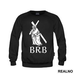 Be Right Back - Jesus - Atheist - Majica
