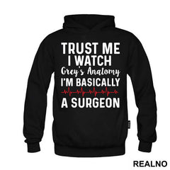 Trust Me I Watch Grey's I'm Basically A Surgeon - Grey's Anatomy
