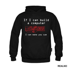 If I Can Build A Computer, I Can Make You Cum - Sex - Majica