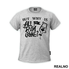 But Why Is All The Rum Gone - Pirates of the Caribbean