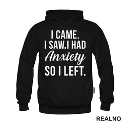 I Came. I Saw. I Had Anxiety So I Left. - Humor