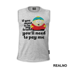 If You Want To Be My Friend You'll Need To Pay Me - South Park