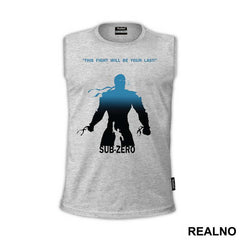 Sub Zero This Figh Will Be Your Last - Mortal Kombat