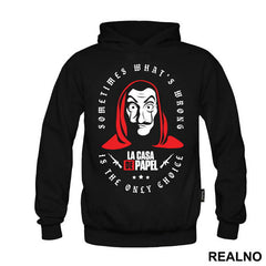Sometimes What's Wrong Is The Only Choice - La Casa de Papel - Money Heist - Majica