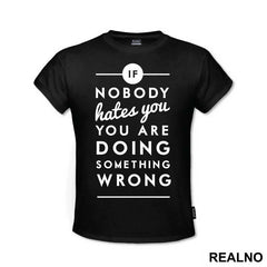 If Nobody Hates You You're Doing Something Wrong - House
