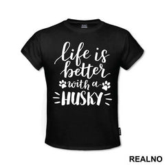 Life Is Better With A Husky - Pas - Dog