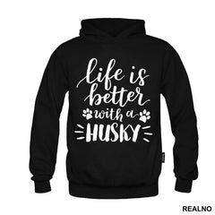 Life Is Better With A Husky - Pas - Dog