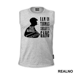 I Am In Thomas Shelby's Gang - Peaky Blinders
