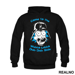 Come To The Wubba Lubba Dub Dub Side - Rick And Morty