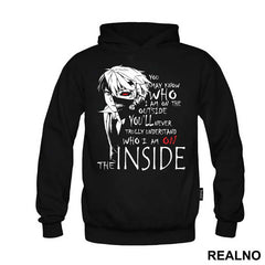 You May Know Who I Am On The Outside - Tokyo Ghoul