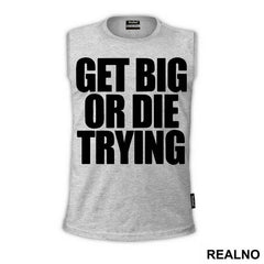 Get Big Or Die Trying - Trening - Majica