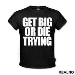 Get Big Or Die Trying - Trening - Majica