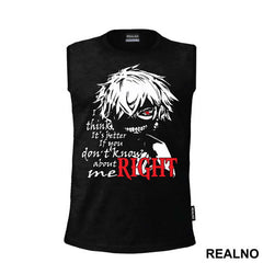 I Think It's Better If You Don't Know About Me Right - Tokyo Ghoul