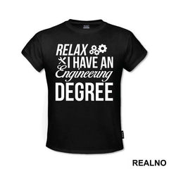 Relax I Have A Degree - Engineer