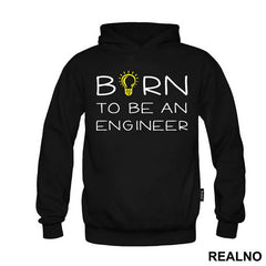 Born To Be An - Engineer