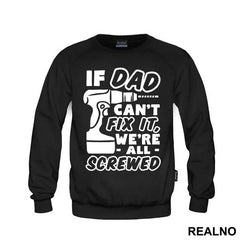 If Dad Can't Fix It We're All Screwed - Engineer