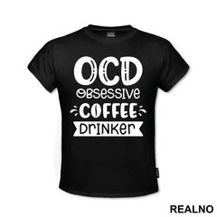 OCD Obsessive Coffee Drinker - Humor