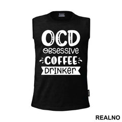 OCD Obsessive Coffee Drinker - Humor