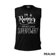 I'm A Runner What's Your Superpower - Humor