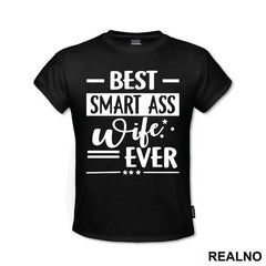 Best Smart Ass Wife Ever - Humor