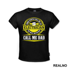 Some People Call me An Electrician The Most Important Call Me Dad - Mama i Tata - Ljubav