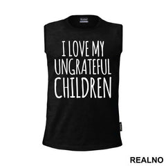 I Love My Ungrateful Children - Mama i Tata - Ljubav
