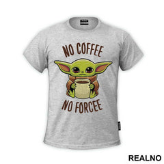 No Coffee No Forcee - Yoda - Star Wars