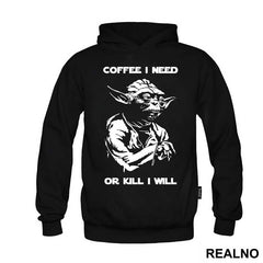Coffee I Need Or Kill I Will - Yoda - Star Wars