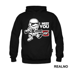 I Miss You Stormtrooper - Stormtrooper - Star Wars