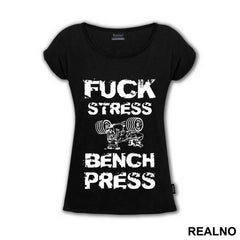 Fuck Stress Bench Press - Trening - Majica