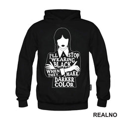 I'll Stop Wearing Black When They Make A Darker Color - Silhouette - Wednesday - Sreda