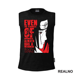 Even The Strongest Of Opponents Always Has A Weakness - Itachi Uchiha - Naruto