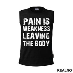 Pain Is The Weakness Leaving The Body - Trening - Majica